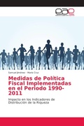 Cover: Medidas de Politica Fiscal Implementadas en el Periodo 1990-2011 - Editorial Academica Espanola