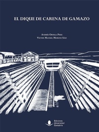 Abbildung von: El dique de carena de Gamazo - Editorial Universidad de Cantabria