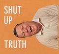 Cover: Michael Schmelling: Shut Up Truth - J & L Books