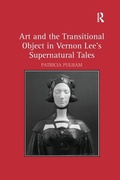 Cover: Art and the Transitional Object in Vernon Lee's Supernatural Tales - Routledge