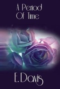 Cover: A Period of Time - Writers Block Publishing LLC