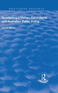 Cover: Reorienting a Nation: Consultants and Australian Public Policy - Routledge