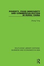 Cover: Poverty, Food Insecurity and Commercialization in Rural China - Routledge