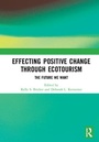 Cover: Effecting Positive Change through Ecotourism - Routledge