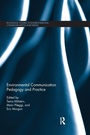 Cover: Environmental Communication Pedagogy and Practice - Routledge