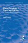 Cover: Revival: Ethical Principles in Theory and Practice (1930) - Routledge