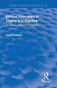 Enlarge image Cover: Revival: Ethical Principles in Theory and Practice (1930) - Routledge