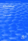 Cover: Arthur Sullivan: A Victorian Musician - Routledge