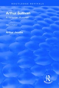 Cover: Arthur Sullivan: A Victorian Musician - Routledge