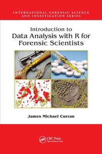Enlarge image Cover: Introduction to Data Analysis with R for Forensic Scientists - CRC Press