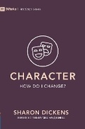 Cover: Character - How Do I Change? - Christian Focus Publications Ltd