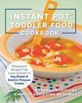 Cover: The Instant Pot Toddler Food Cookbook - Harvard Common Press
