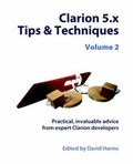 Cover: Clarion 5.X Tips & Techniques, Volume 2 - Covecomm Inc.