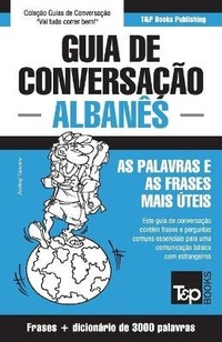 Abbildung von: Guia de Conversacao Portugues-Albanes e vocabulario tematico 3000 palavras - T&p Books Publishing Ltd
