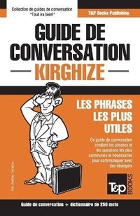 Abbildung von: Guide de conversation Francais-Kirghize et mini dictionnaire de 250 mots - T&p Books Publishing Ltd