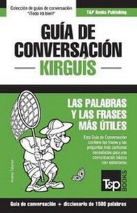 Abbildung von: Guia de conversacion Espanol-Kirguis y diccionario conciso de 1500 palabras - T&p Books Publishing Ltd