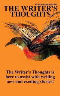 Enlarge image Cover: The Writer's Thoughts - Mythical Legends Publishing