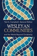 Cover: Wesleyan Communities and the World Beyond Christianity - Wesley's Foundery Books