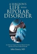 Cover: A Surgeon's Life with Bipolar Disorder - Xlibris Us