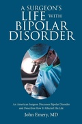 Cover: A Surgeon's Life with Bipolar Disorder - Xlibris Us