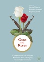 Cover: Guns & Roses: Comparative Civil-Military Relations in the Changing Security Environment - Palgrave Macmillan