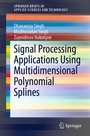 Cover: Signal Processing Applications Using Multidimensional Polynomial Splines - Springer