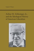 Cover: Arthur M. Schlesinger, Jr., and the Ideological History of American Liberalism - The University of Alabama Press