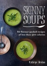 Abbildung von: Skinny Soups - Kyle Books
