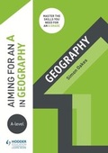 Cover: Aiming for an A in A-level Geography - Hodder Education