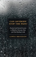 Cover: Can Anybody Stop the Pain? - WestBow Press