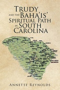 Cover: Trudy and the Baha'Is' Spiritual Path in South Carolina - Xlibris Us
