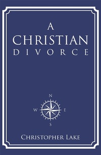 Abbildung von: A Christian Divorce - WestBow Press