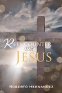 Cover: Reencounter with Jesus - WestBow Press