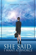 Cover: She Said,  I Want a Divorce - Xlibris Us