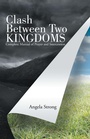 Cover: Clash Between Two Kingdoms - WestBow Press