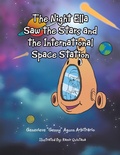 Cover: The Night Ella Saw the Stars and the International Space Station - Xlibris Us