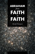 Cover: Abraham from Faith to Faith - WestBow Press
