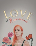 Cover: The Love of Rosemarie - Xlibris Us