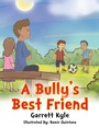 Cover: A Bully'S Best Friend - Xlibris Us