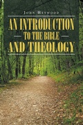 Cover: An Introduction to the Bible and Theology - WestBow Press