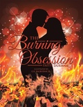 Cover: The Burning Obsession - Xlibris Us