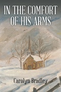 Cover: In the Comfort of His Arms - Xlibris Us