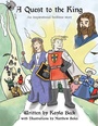 Cover: A Quest to the King - WestBow Press