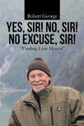 Cover: Yes, Sir! No, Sir! No Excuse, Sir! - WestBow Press