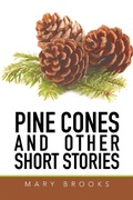 Cover: Pine Cones and Other Short Stories - Xlibris AU