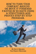 Cover: How to Turn Your Company Around or Move It Forward Faster in 90 Days Using a Structured and Proven Step by Step Program - Xlibris AU