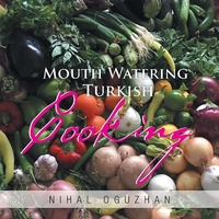 Abbildung von: Mouth Watering Turkish Cooking - Xlibris AU