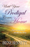 Cover: Until Your Prodigal Comes Home - WestBow Press