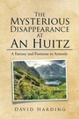 Cover: The Mysterious Disappearance at an Huitz - Xlibris UK