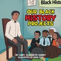 Cover: Our Black History Projects - Xlibris Us